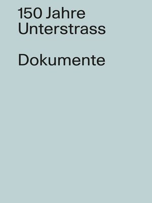 cover image of 150 Jahre Unterstrass/ Dokumente